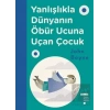 Yanlışlıkla Dünyanın Öbür Ucuna Uçan Çocuk