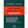 Yargı Kararlarında Tıbbi Uygulama Hataları Malpraktis