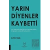 Yarın Diyenler Kaybetti