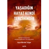 Yaşadığın Hayat Kendi Tercihindir