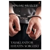Yasaklanıyor Hayatın Sorgusu