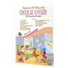 Yaşamın İlk Yıllarında Okula Uyum