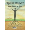 Yaşıyor musun? - İnsani Donanım ve Yaşantı