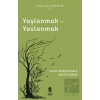 Yaşlanmak ve Yaslanmak