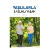 Yaşlılarla Sağlıklı Yaşam
