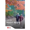Yaşlılığa Hazır Mıyız?