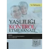 Yaşlılığı Kontrol Etme Sanatı