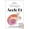 Yavaşça Acele Et