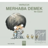 Yavrucuk - Merhaba Demek Ne Güzel
