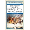 Yedi Yıl Harbi İçinde Timurun Anadolu Seferi ve Ankara Savaşı