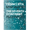 Yedinci Kıta - 16. İstanbul Bienali Saha Raporu