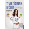 Yemek Düşmanın Değildir