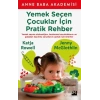Yemek Seçen Çocuklar İçin Pratik Rehber