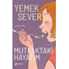 Yemeksever: Mutfaktaki Hayatım