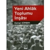 Yeni Ahlak Toplumu İnşası - Osman Şimşek