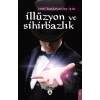 Yeni Başlayanlar İçin İllüzyon ve Sihirbazlık