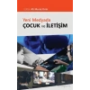 Yeni Medyada Çocuk ve İletişim