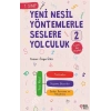 Yeni Nesil Yöntemlerle Seslere Yolcuk 2