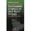 Bediüzzaman Efsanesi ve Said Nuris Gerçeği