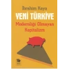 Yeni Türkiye - Modernliği Olmayan Kapitalizm