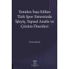 Yeniden İnşa Edilen Türk Spor Sisteminde İşleyiş Yapısal Analiz ve Çözüm Önerileri