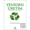 Yeniden Üretim: Eskinin Yeniden İmal Edilmesi