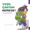 Yeşil Çantam Nerede?
