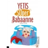 Yetiş Süper Babaanne