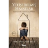 Yetiştirilmiş Hayatlar