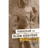 Yıkıcılık ve Ölüm Dürtüsü