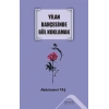 Yılan Bahçesinde Gül Koklamak