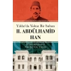 Yıldız’da Yalnız Bir Sultan II. Abdülhamid Han