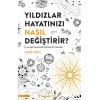 Yıldızlar Hayatınızı Nasıl Değiştirir?