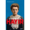 Yılgınlığa Hayır - Marie Curie
