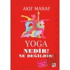 Yoga Nedir? Ne Değildir?