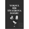 Yoksul Bir Tiyatroya Doğru