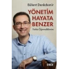 Yönetim Hayata Benzer: Yolda Öğrendiklerim