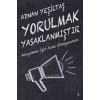 Yorulmak Yasaklanmıştır