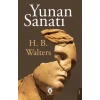 Yunan Sanatı Mimari- Heykeltraş - Resim - Bronz İşleme - Vazo ve Mücevherleri