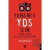 Yunanca YDS İçin Okuma-Anlama ve Sözvarlığı Geliştirme