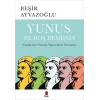 Yunus, Ne Hoş Demişsin