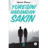 Yüreğini Haramdan Sakın