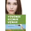 Yürümek Koşmak Uçmak