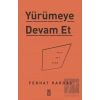 Yürümeye Devam Et - Asla Pes Etme