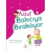 Yusuf Bakıcıya Bırakılıyor