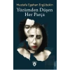 Yüzümden Düşen Her Parça