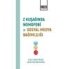 Z Kuşağında Nomofobi ve Sosyal Medya Bağımlılığı