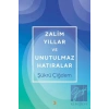 Zalim Yıllar ve Unutulmaz Hatıralar