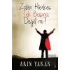 Zaten Herkes Tek Başına Değil mi?