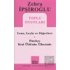Zehra İpşiroğlu Toplu Oyunları - Lena, Leyla ve Diğerleri / Pinokyo Kral Übünün Ülkesinde